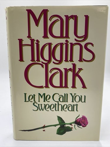 Let Me Call You Sweetheart by Clark, Mary Higgins, Good Book