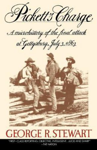 Pickett's Charge : A Microhistory of the Final Attack at Gettysburg, July 3, ...