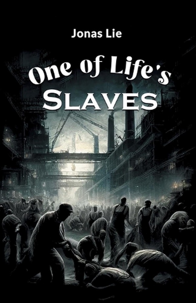 One of Life's Slaves (Edition2024) by Jonas Lie Paperback Book