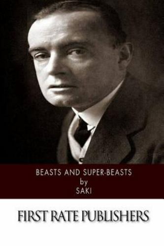 Beasts and Super-beasts, Paperback by Saki, Like New Used, Free shipping in t...