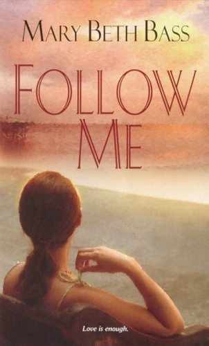 Follow Me - Paperback, by Bass Mary Beth - Very Good