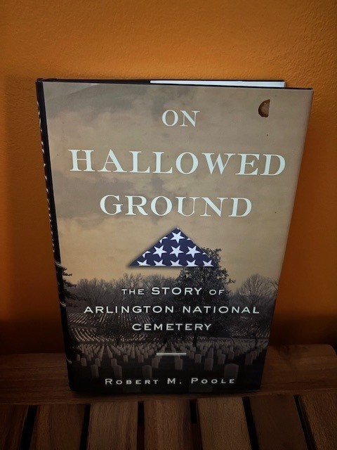 On Hallowed Ground : The Story of Arlington National Cemetery by Robert M. Poole
