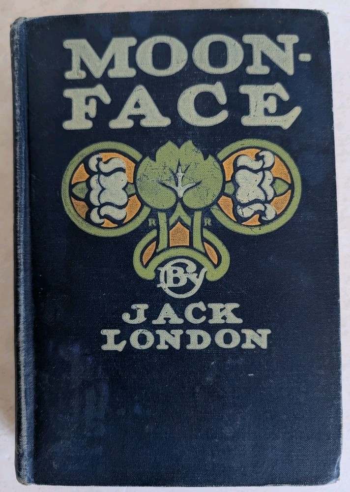 Moon-Face And Other Stories by JACK LONDON 1906 Hardcover
