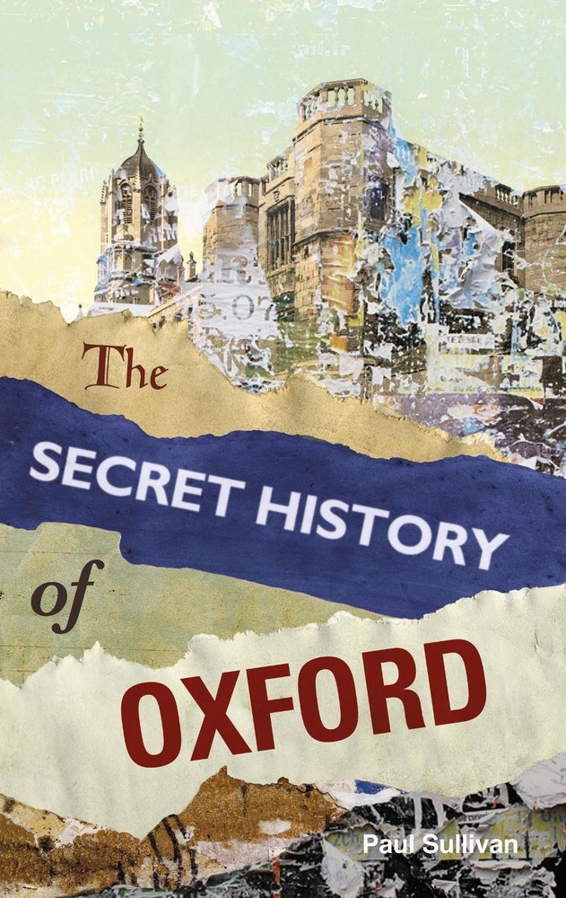 The Secret History of Oxford by Paul Sullivan (English) Paperback Book