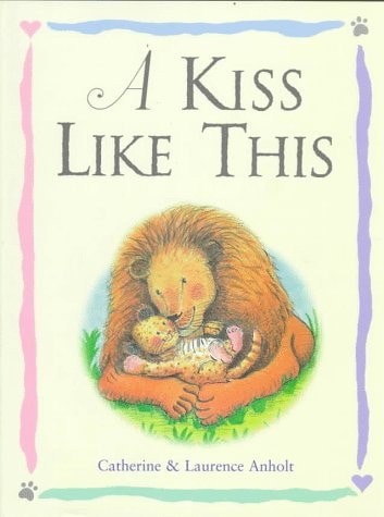 A Kiss Like This by Anholt, Laurence,Anholt, Catherine, Good Book