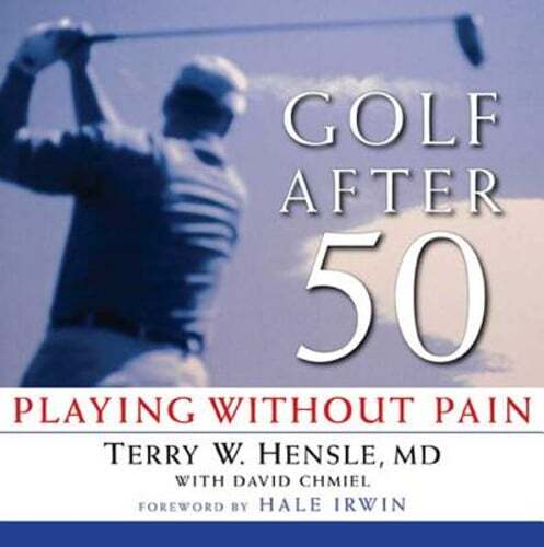 Golf After 50: Playing Without Pain by Terry W Hensle: New