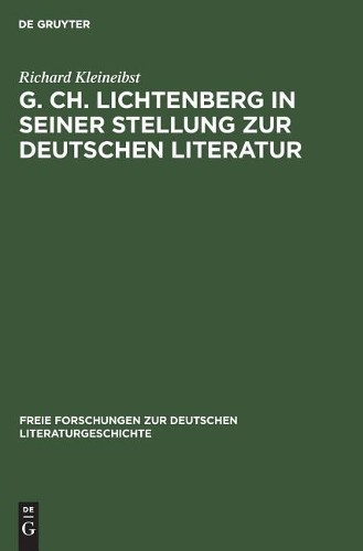 Richard Kleinei G. Ch. Lichtenberg in Seiner Stellung Zur Deutschen L (Hardback)