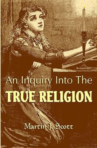 An Inquiry Into The True Religion: God & Myself
