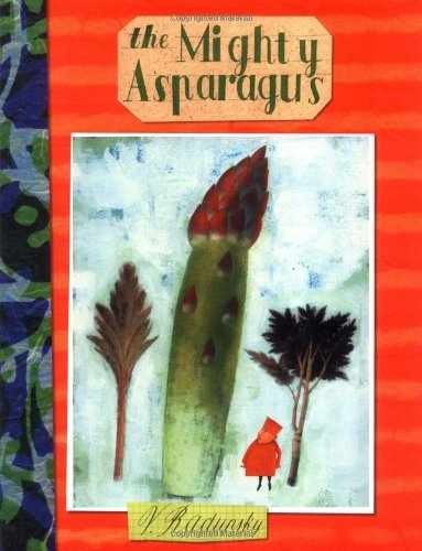 The Mighty Asparagus - Hardcover, by Radunsky Vladimir - Very Good