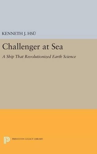 Kenneth Jinghwa Hsü Challenger at Sea (Hardback) Princeton Legacy Library