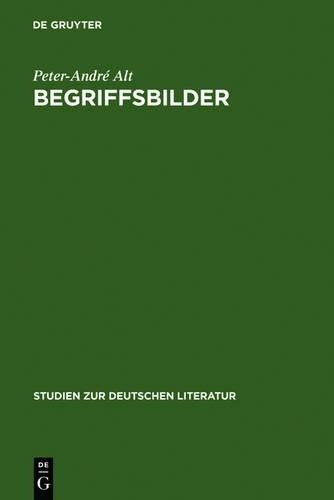 Peter-André Alt Begriffsbilder (Hardback) Studien Zur Deutschen Literatur