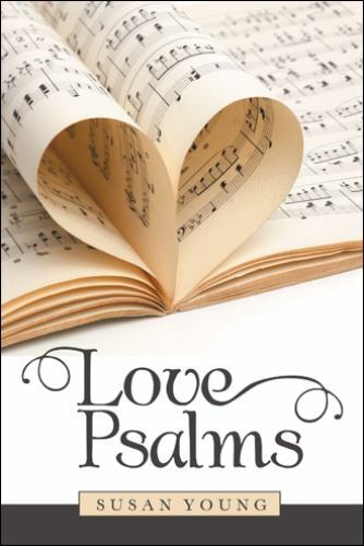 Love Psalms, Paperback by Young, Susan, Brand New, Free shipping in the US