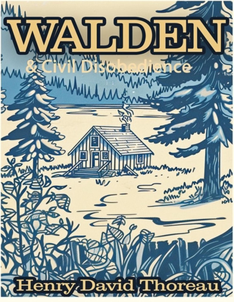 Walden & Civil Disobedience (Masterpiece Library Edition) by Henry David Thoreau