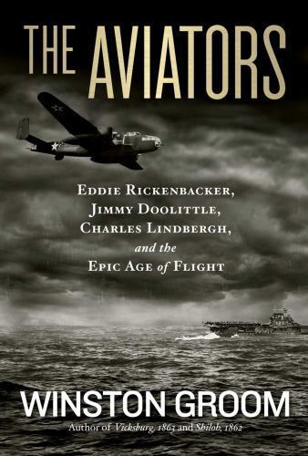 Aviators : Eddie Rickenbacker, Jimmy Doolittle, Charles Lindbergh, and the Epic