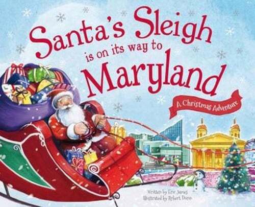 Santa's Sleigh Is on Its Way to Maryland: A Christmas Adventure by Eric James