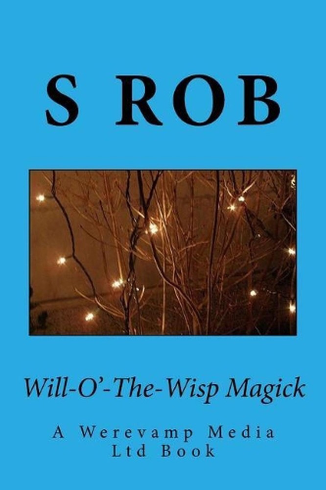 Will-O'-The-Wisp Magick by S. Rob (English) Paperback Book
