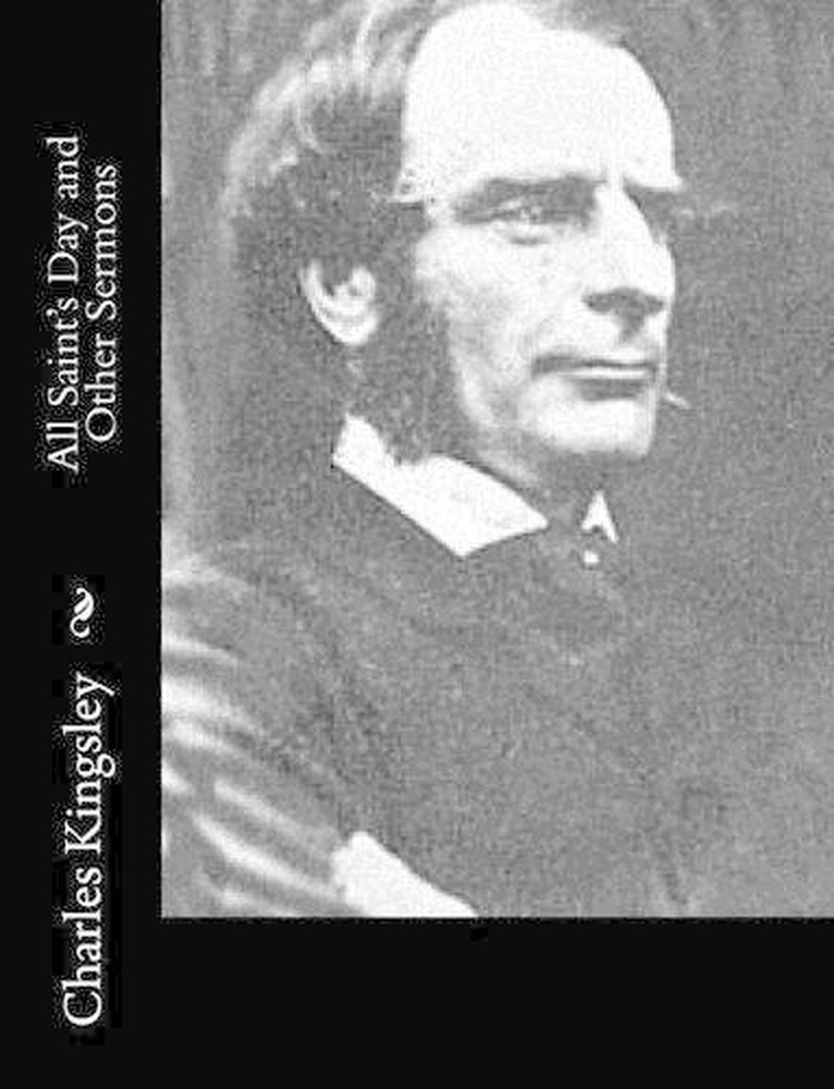 All Saint's Day and Other Sermons by Charles Kingsley (English) Paperback Book