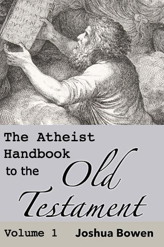 Joshua Aaron Bowen The Atheist Handbook to the Old Testament (Hardback)Another great item from Rarewaves USA | Free delivery!
