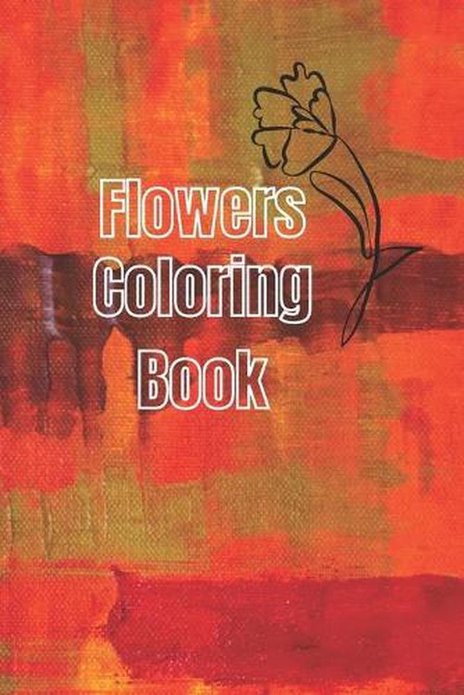 Flowers Coloring Book: Beautiful Pictures from the Garden of Nature by The Sultu