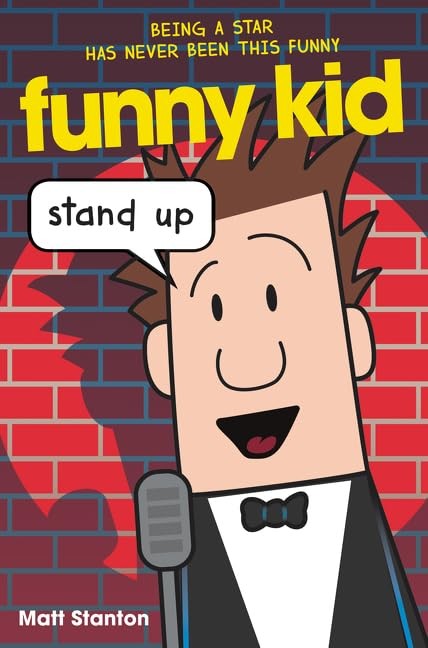 Funny Kid #2: Stand Up: An Uproarious Middle Grade Comedy About a Talent Sho...
