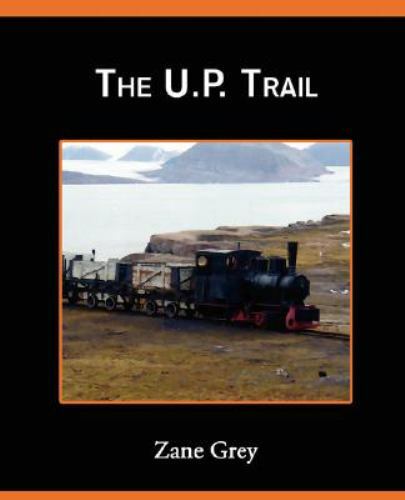 U. P.Trail, Paperback by Grey, Zane, Brand New, Free shipping in the US