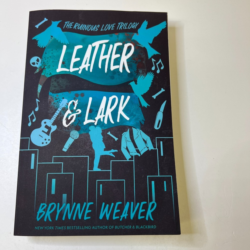 Leather & Lark: The Ruinous Love Trilogy by Brynne Weaver