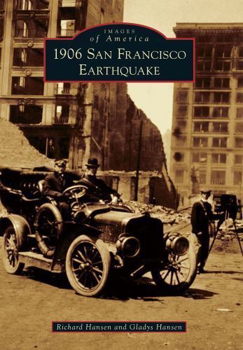 1906 San Francisco Earthquake, Paperback by Hansen, Richard; Hansen, Gladys, ...
