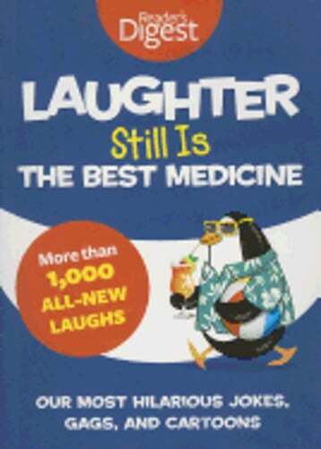 Laughter Still Is the Best Medicine: Our Most Hilarious Jokes, Gags, and: Used