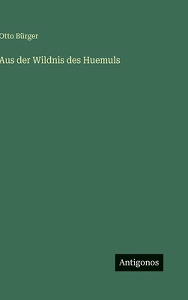 Aus der Wildnis des Huemuls by Otto B?rger (German) Hardcover Book