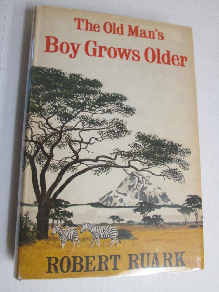 Robert Ruark THE OLD MAN'S BOY GROWS OLDER First Edition in jacket 1961