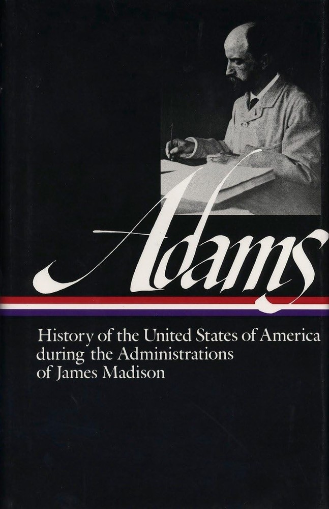 History of the United States During the Administrations of James Madison (Libra,