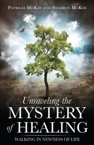 UNRAVELING THE MYSTERY OF HEALING, Like New Used, Free shipping in the US