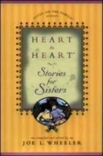 Heart to Heart Stories for Sisters - Hardcover, by Wheeler Joe L. - Very Good z