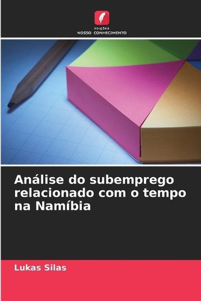 Anlise do subemprego relacionado com o tempo na Nambia by Lukas Silas (Portugues