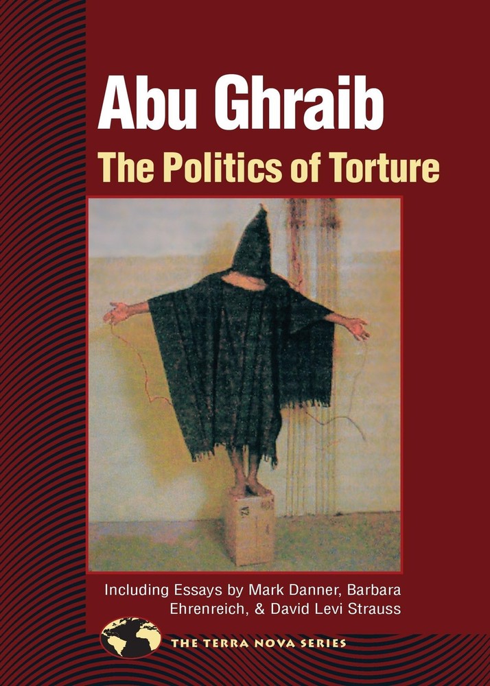 Abu Ghraib: The Politics of Torture (Terra Nova)