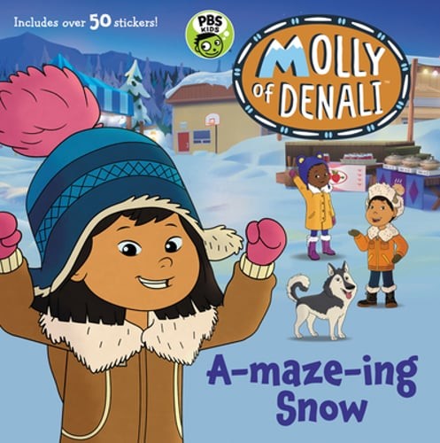 Molly of Denali: A-maze-ing Snow by Wgbh Kids: New