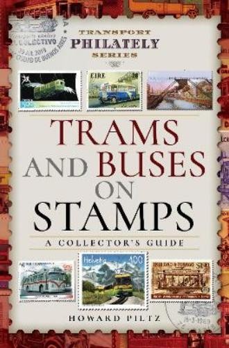 Howard Piltz Trams and Buses on Stamps (Hardback) Transport Philately SeriesAnother great item from Rarewaves USA | Free delivery!
