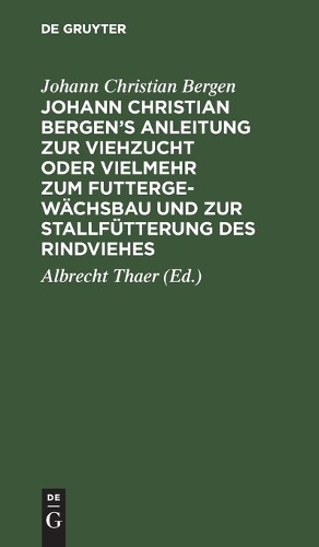 Johann Christia Johann Christian Bergen's Anleitung Zur Viehzucht Ode (Hardback)