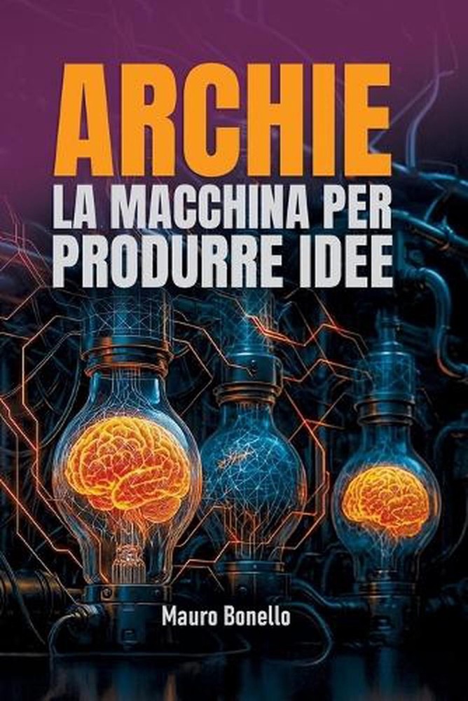 Archie - La Macchina per Produrre Idee by Mauro Bonello (Italian) Paperback Book