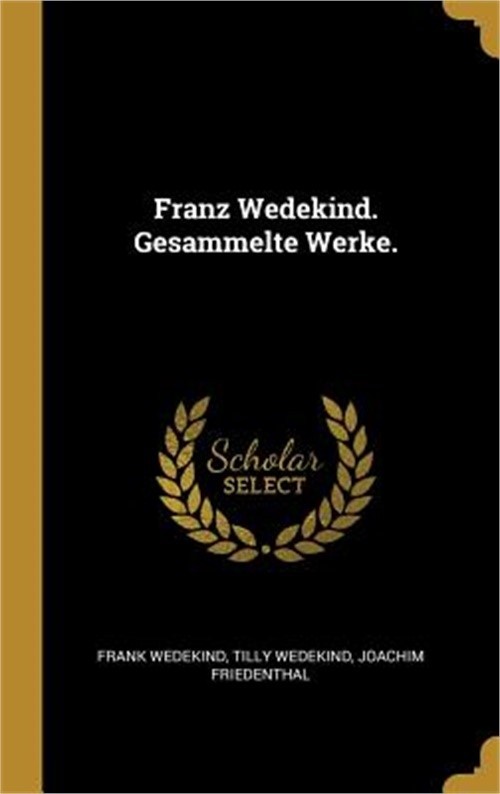 Franz Wedekind. Gesammelte Werke. (Hardback or Cased Book)