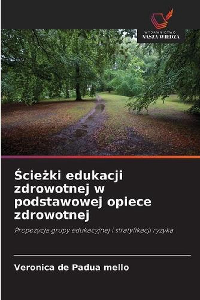 cieki edukacji zdrowotnej w podstawowej opiece zdrowotnej by Ver?nica de Padua M