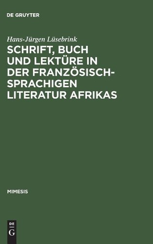 Hans-Jürgen Lüs Schrift, Buch und Lektüre in der französischsprachige (Hardback)