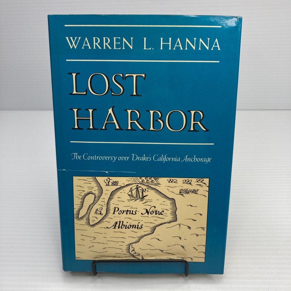 Francis Drake California History Where Did He Land Lost Harbor Warren Hanna 1979