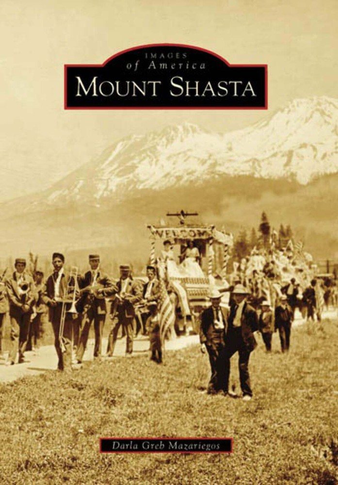 NEW Arcadia Publishing Mount Shasta, CA 9780738555720 Images of America Trade Pa