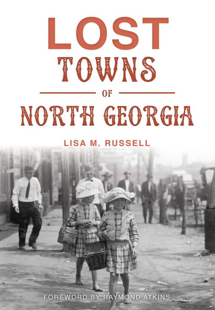 NEW The History Press Lost Towns of North Georgia, GA 9781467136518 Lost Trade P