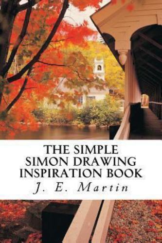 Simple Simon Drawing Inspiration Book, Paperback by Martin, J. E., Brand New,...
