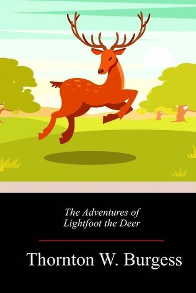 The Adventures of Lightfoot the Deer by Thornton W. Burgess (English) Paperback