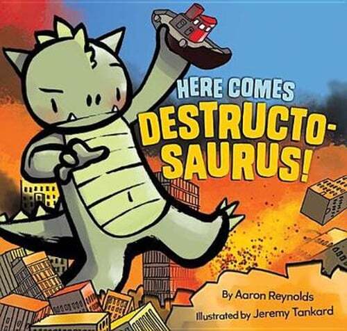 Here Comes Destructosaurus! by Aaron Reynolds: Used