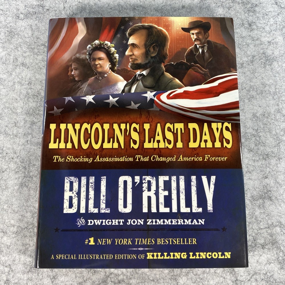 Lincoln's Last Days By Bill O'Reilly [2012 First Edition Hardcover w/ DJ] -LN