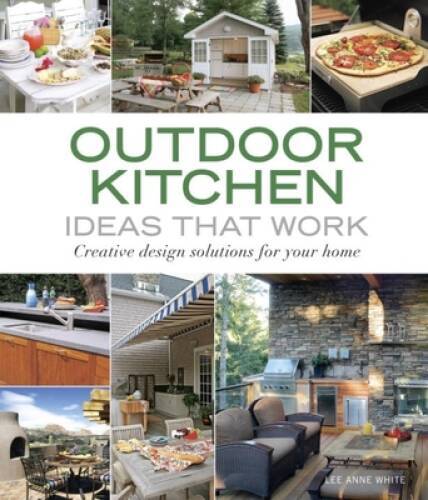 Outdoor Kitchen Ideas that Work: Creative Design Solutions for Your  - VERY GOOD